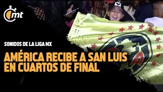 América recibe al Atlético San Luis en los Cuartos de Final  SONIDOS DE LA LIGA MX [upl. by Remos]