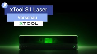 xTool S1 Diodenlaser  Vorschau [upl. by Esdras]