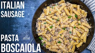 Pasta alla Boscaiola Creamy Italian Sausage Pasta [upl. by Enyledam]