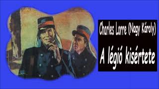 Charles Lorre  A légió kisértete [upl. by Nolaj]