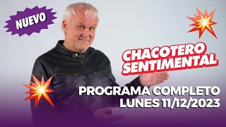 Chacotero Sentimental Programa completo lunes 11122023 [upl. by Biel702]