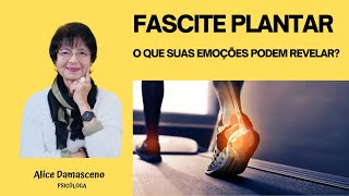 FASCITE PLANTAR O QUE SUAS EMOÇÕES PODEM REVELAR [upl. by Niple330]