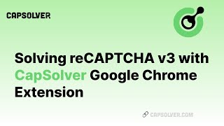 How to solve reCAPTCHA v3  Solving reCAPTCHA v3 with Capsolver Google Chrome extension [upl. by Xenophon353]