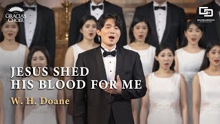 Gracias Choir  Jesus Shed His Blood for Me [upl. by Farwell]