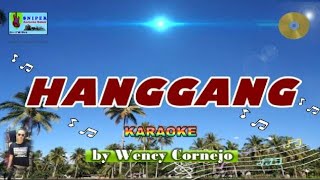 HANGGANG karaoke by Wency Cornejo [upl. by Jill]