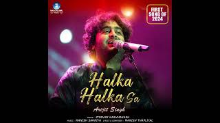 Arijit Singh  Halka Halka Sa  First Song of 2024  Full Song  2024  HD [upl. by Nydnarb883]