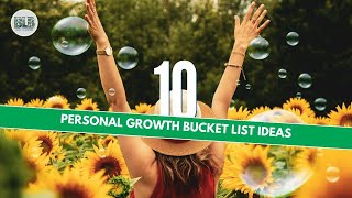 10 PERSONAL GROWTH BUCKET LIST IDEAS [upl. by Amaras]