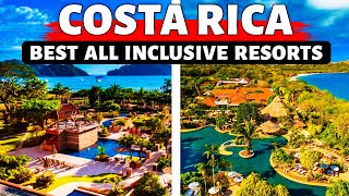 Costa Rica 7 Best All Inclusive Resorts 2024  Costa Rica Travel Guide [upl. by Tomkins]