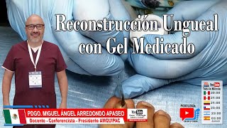 RECONSTRUCCIÓN UNGUEAL CON GEL MEDICADO  Pdgo Miguel Ángel Arredondo  Podología Casos y Cosas [upl. by Dnalor]