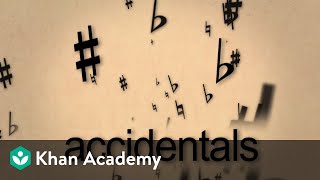 Lesson 7 Accidentals  Music basics  Music  Khan Academy [upl. by Yerac]