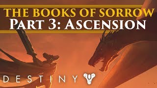 Destiny Lore  Oryx The Books of Sorrow Part 3  Ascension [upl. by Neret665]