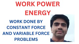 CLASS 11thCHAP05  WORK POWER ENERGY01  WORK DONE BY CONSTANT FORCE AND VARIABLE FORCE PROBLEMS [upl. by Blayne]