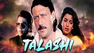 Jakie Shroffs Hindi Crime Drama Full Movie  TALASHI  Jakie Shroff  Juhi Chawla  Paresh Rawal [upl. by Rufina]