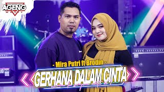 GERHANA DALAM CINTA  Mira Putri ft Brodin Ageng Music Official Live Music [upl. by Lundell923]