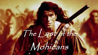 The Last of The Mohicans  Main Theme Extended [upl. by Gilly]