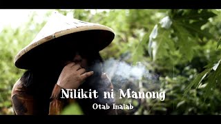 Nilikit ni Manong  Otab Inalab Official Music Video [upl. by Darren]