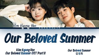 Kim Kyung Hee 김경희  Our Beloved Summer Our Beloved Summer OST Part 11 그 해 우리는 OST Lyrics가사 [upl. by Atnauqahs]