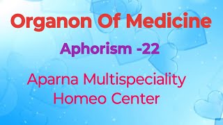 Organon of Medicine Aphorism 22 Explain [upl. by Lyrradal]