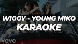 WIGGY  YOUNG MIKO KARAOKE [upl. by Eillod]