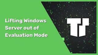 Lifting Windows Server out of Evaluation Mode [upl. by Noiramaj]