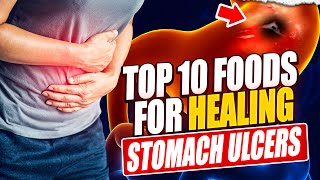 Top 10 Foods to Heal Your Stomach Ulcer Naturally [upl. by Sorgalim784]