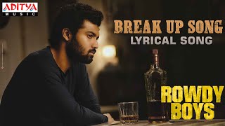 Break Up Song Lyrical  Rowdy Boys Songs  Ashish Anupama  DSP  Harsha Konuganti  Dil Raju [upl. by Alliuqal153]