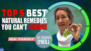 Dr Barbara ONeills TOP 5 BEST Natural Remedies That Work Like MAGIC [upl. by Kate]