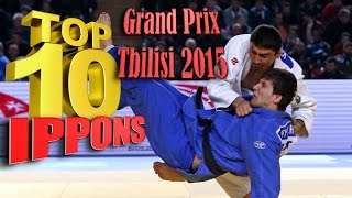 TOP 10 IPPONS  柔道 Judo Grand Prix TBILISI 2015 [upl. by Aydan]