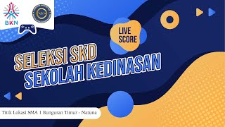 LIVE SCORE SKD SEKOLAH KEDINASAN LOKASI SMAN 1 Bunguran Timur NATUNA  1 Agustus 2024 STMKG [upl. by Belter432]