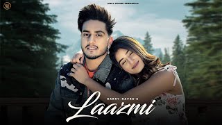 LAAZMI  Full Video  Harry Nafre  Latest Romantic songs 2024 [upl. by Waal]