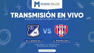 MILLONARIOS Vs Unión Magdalena FECHA 15 Liga 2023II  Transmisión EN VIVO [upl. by Ocinemod]