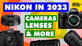 Nikon in 2023  A Year in Review Cameras Lenses Firmware amp More  The Nikon Report Extra [upl. by Lough479]