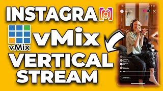 VERTICAL FORMAT How to Stream to Instagram Live Using vMix [upl. by Watts]