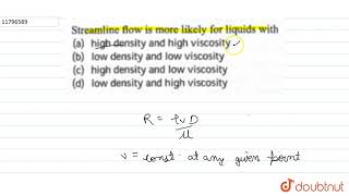 Streamline flow is more likely for liquid with [upl. by Bluhm916]