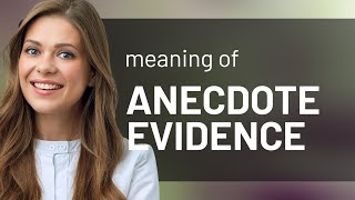 Understanding quotAnecdotal Evidencequot in English [upl. by Masao]