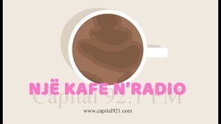 LIVE  Një kafe nRadio  921 Capital FM [upl. by Esinek]