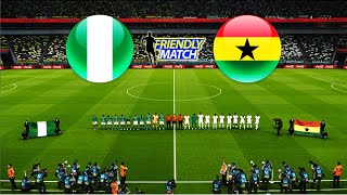 NIGERIA vs GHANA  INTERNATIONAL FRIENDLY MATCH 2024 [upl. by Pierson284]