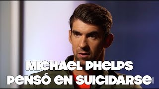 Michael Phelps Pensó En Suicidarse [upl. by Eddina455]