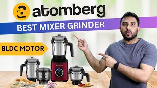 Best BLDC Mixer Grinder  Atomberg Mixer Grinder  Atomberg BLDC Mixer Grinder I Atomberg MG [upl. by Ahsrav654]