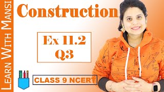 Class 9 Maths  Chapter 11  Ex 112 Q3  Constructions  NCERT [upl. by Palestine]