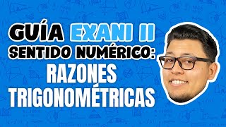 Guía EXANI II Sentido numérico razones trigonométricas [upl. by Aihseyk]