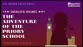 Sherlock Holmes The Adventure of the Priory School Full Audiobook  Sir Arthur Conan Doyle [upl. by Melly]