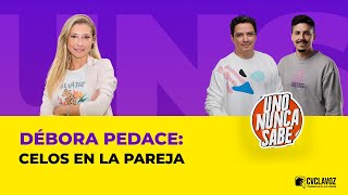 Débora Pedace CELOS en la PAREJA  Uno nunca sabe [upl. by Bevash]