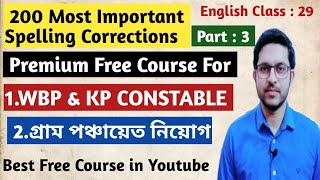 200 Most Important Spelling Corrections  Part 3  WBP  KP  Gram Panchayat  Class 29 [upl. by Adiv39]