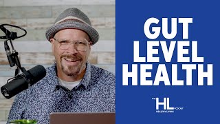 How Should We Take Care of Our Gut Health  The Healthy Living Podcast [upl. by Pressey603]