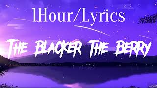 The Blacker the Berry Kendrick Lamar 1hourLyrics [upl. by Etneciv]