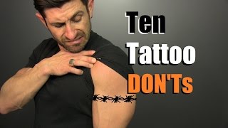 10 Tattoo DONTs How To Avoid STUPID Tattoos [upl. by Cowden]