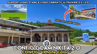 VIDEO STABIL BISA ULTRAWIDE 05 amp 06 🔥 TERBARU CONFIG IPHONE COLOR GCAM NIKITA 20 NATURAL HUMAN [upl. by Enitsyrk29]