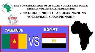 CAMEROON VS EGYPT  2022 GIRLS UNDER 19 AFRICAN NATIONS VOLLEYBALL CHAMPIONSHIP [upl. by Papert]