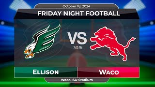 2024 Waco ISD Football  Ellison vs Waco High [upl. by Livesay]